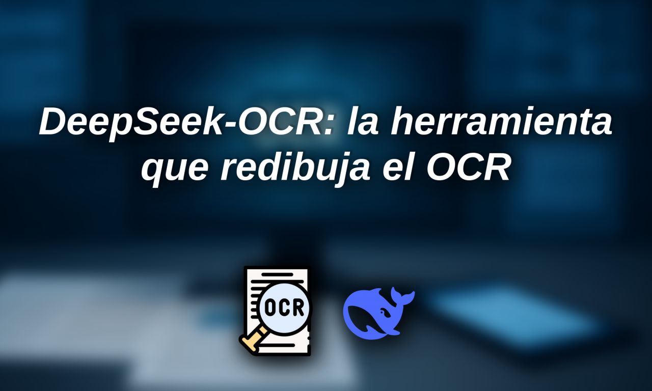 DeepSeek-OCR: la herramienta que redibuja el OCR y el procesamiento de documentos