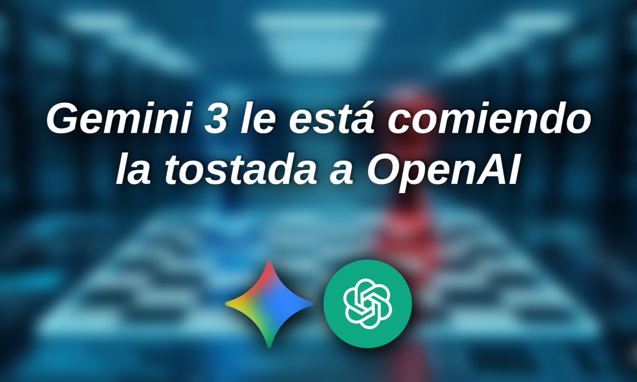 Gemini 3 le está comiendo la tostada a OpenAI (y no es solo hype)